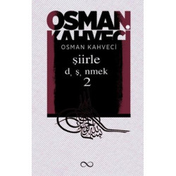 Şiirle Düşünmek - 2 Osman Kahveci