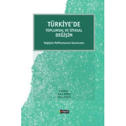 Türkiye'de Toplumsal ve Siyasal Değişim - Değişim Mefhumunun Serencamı  Kolektif