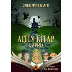 Altın Kitap - Kavuşma Özlem Pınar İvaşçu