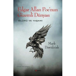 Edgar Allan Poe'nun Gizemli Dünyası - Ölümü ve Yaşamı Mark Dawidziak
