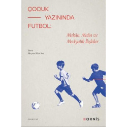 Çocuk Yazınında Futbol: Mekan Metin ve Medyatik İlişkiler  Kolektif