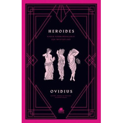 Heroides: Kadın Kahramanların Aşk Mektupları Publius Ovidius Naso