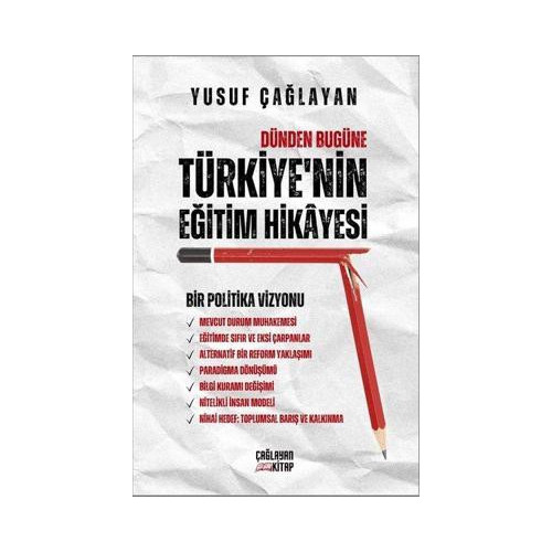 Türkiye'nin Eğitim Hikayesi - Dünden Bugüne: Bir Politika Vizyonu Yusuf Çağlayan