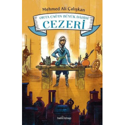 Orta Çağ'ın Büyük Dahisi Cezeri Mehmed Ali Çalışkan