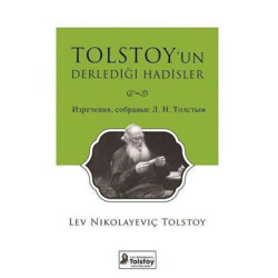 Tolstoy'un Derlediği Hadisler Lev Nikolayeviç Tolstoy