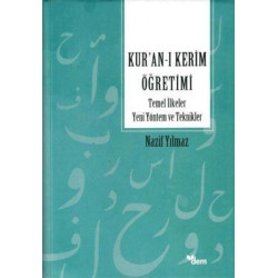 Kur'an'ı Kerim Öğretimi - Temel İlkeler Yeni Yöntem ve Teknikler Nazif Yılmaz