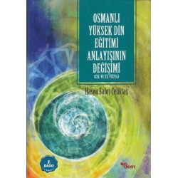 Osmanlı Yüksek Din Eğitimi Anlayışının Değişimi - 19. ve 20.Yüzyıl Hasan Sabri Çeliktaş
