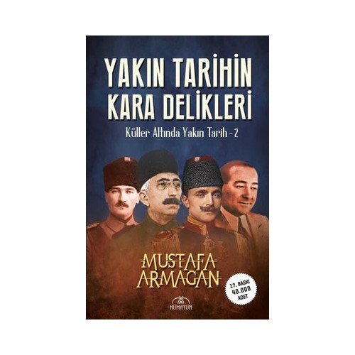 Yakın Tarihin Kara Delikleri - Küller Altında Yakın Tarih 2 Mustafa Armağan
