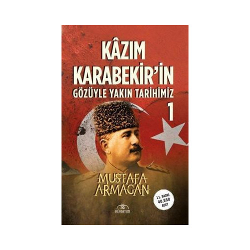 Kazım Karabekir'in Gözüyle Yakın Tarihimiz - 1 Mustafa Armağan