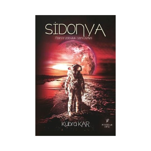 Sidonya: Mars'a Yolculuk - Yeni Dünya Kübra Kar