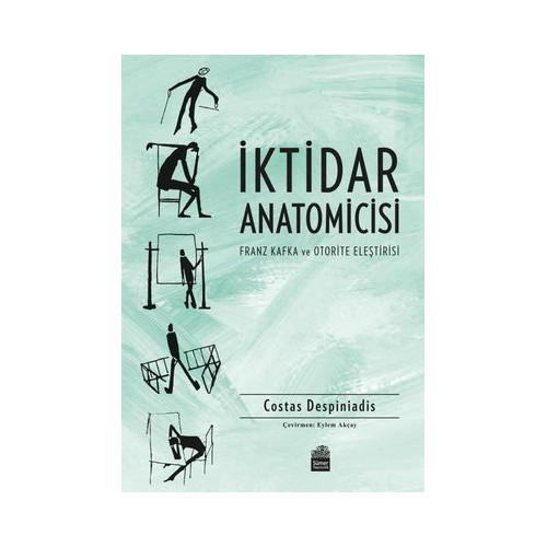 İktidar Anatomicisi - Franz Kafka ve Otorite Eleştirisi Costas Despiniadis