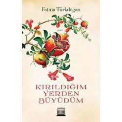 Kırıldığım Yerden Büyüdüm Fatma Türkdoğan