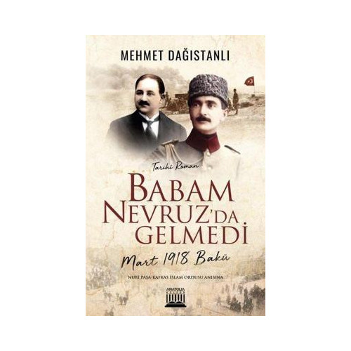 Babam Nevruz'da Gelmedi - Mart 1918 Bakü Mehmet Dağıstanlı