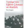 Türkiye’nin Eğitim Çıkmazı ve Atatürk - İlhan Başgöz
