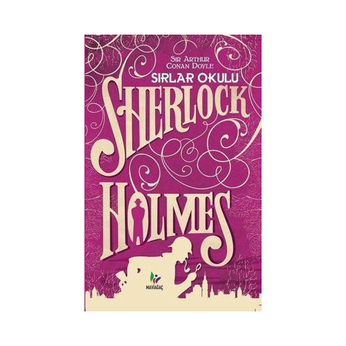 Sherlock Holmes-Sırlar Okulu Sir Arthur Conan Doyle