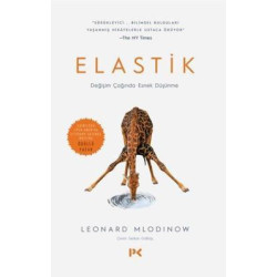 Elastik-Değişim Çağında Esnek Düşünme Leonard Mlodinow