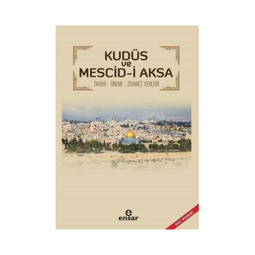 Kudüs ve Mescid-i Aksa Tarihi-Önemi-Ziyaret Yerleri Ünal Aytekin
