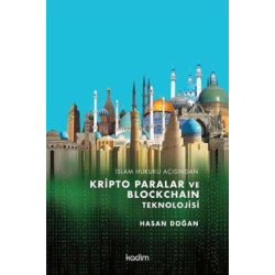 İslam Hukuku Açısından Kripto Paralar ve Blockchain Teknolojisi Hasan Doğan