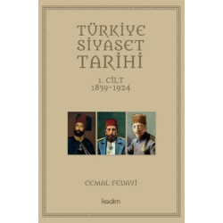 Türkiye Siyaset Tarihi 1.Cilt 1839 - 1924 Cemal Fedayi