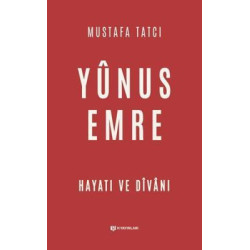 Yunus Emre: Hayatı ve Divanı Mustafa Tatcı