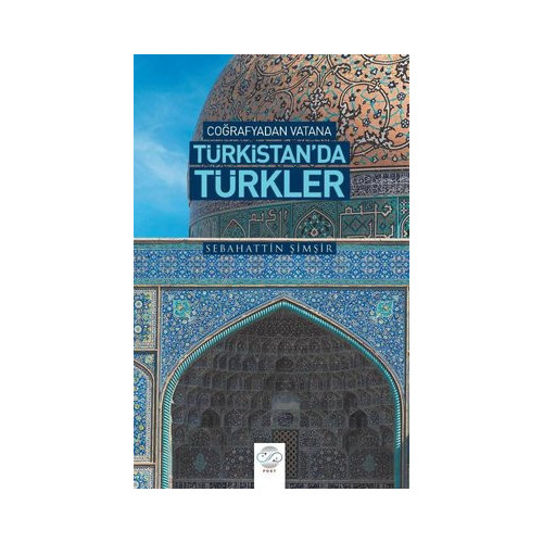 Türkistan'da Türkler - Coğrafyadan Vatana Sebahattin Şimşir