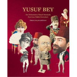 Yusuf Bey: On Dokuzuncu Yüzyıl Sonunda Peranın Yüklü Portreleri Bahattin Öztuncay