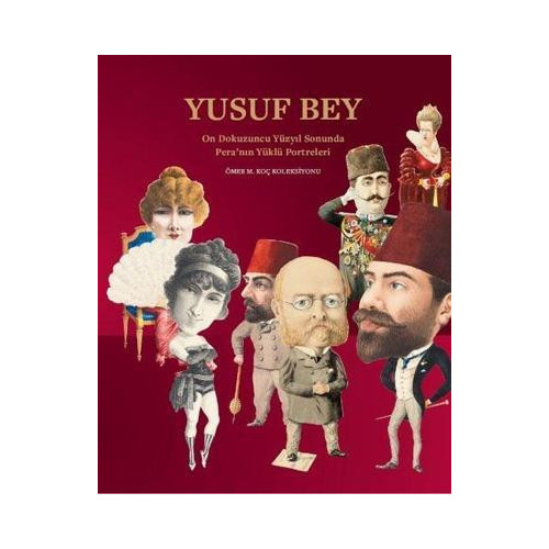 Yusuf Bey: On Dokuzuncu Yüzyıl Sonunda Peranın Yüklü Portreleri Bahattin Öztuncay