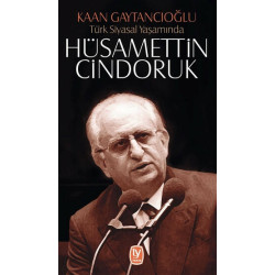 Türk Siyasal Yaşamında Hüsamettin Cindoruk - Kaan Gaytancıoğlu