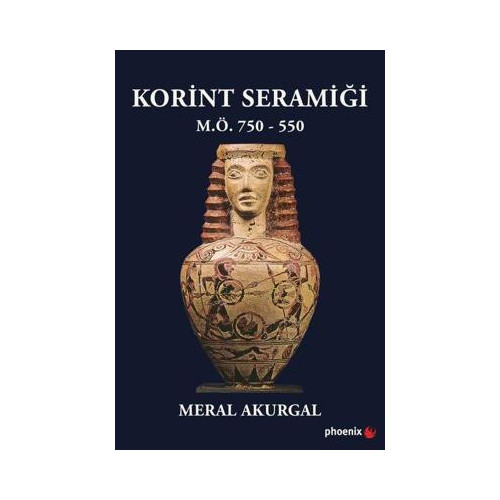 Korint Seramiği - M.Ö.750 - 550 Meral Akurgal