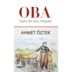 Oba - Hazin Bir Göç Hikayesi Ahmet Öztek