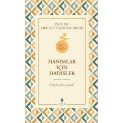 Hanımlar İçin Hadisler - 250 Hadis-i Şerif Mehmet Yaşar Kandemir