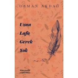 Uzun Lafa Gerek Yok Osman Akdağ
