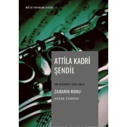 Zamanın Ruhu: Aksak Zamanı-Müzik Yayınları Serisi 1 Attila Kadri Şendil