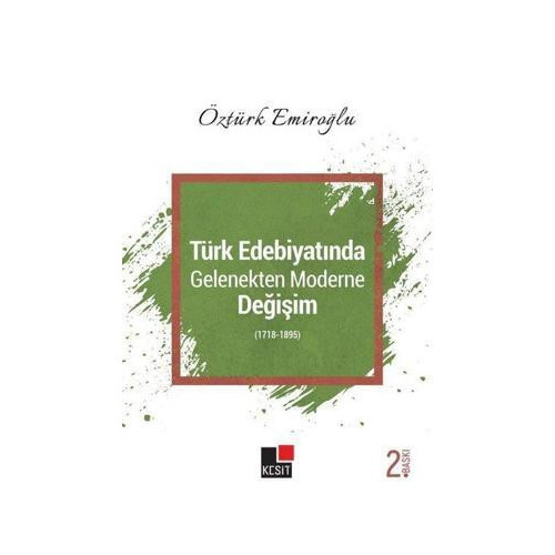 Türk Edebiyatında Gelenekten Moderne Değişim 1718 - 1895 Öztürk Emiroğlu