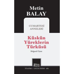 Küskün Yüreklerin Türküsü - Belgesel Oyun Metin Balay