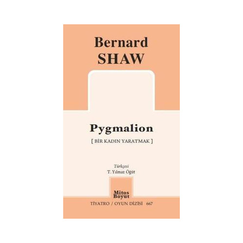 Pygmalion - Bir Kadın Yaratmak - Tiyatro Oyun Dizisi 667 Bernard Shaw
