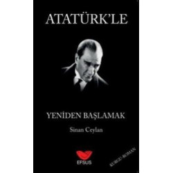 Atatürk'le Yeniden Başlamak...