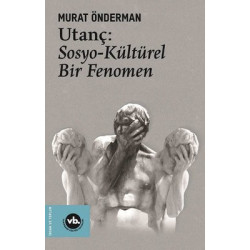 Utanç : Sosyo Kültürel Bir Fenomen Murat Önderman