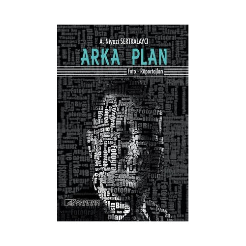Arka Plan: Foto-Röportajları Niyazi Sertkalaycı