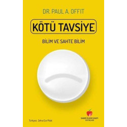 Kötü Tavsiye - Bilim ve Sahte Bilim Paul A. Offit