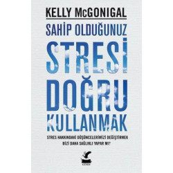 Sahip Olduğunuz Stresi Doğru Kullanmak Kelly McGonigal