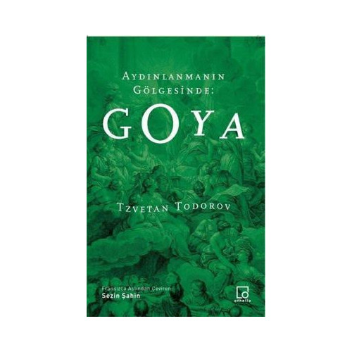 Goya-Aydınlanmanın Gölgesinde Tzvetan Todorov