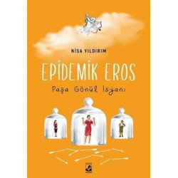 Epidemik Eros Paşa Gönül...