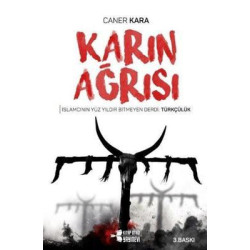 Karın Ağrısı-İslamcının Yüz Yıldır Bitmeyen Derdi: Türkçülük Caner Kara