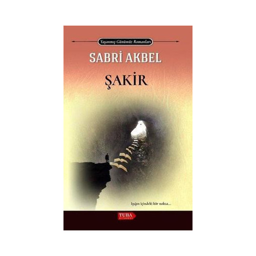 Şakir - Yaşanmış Günümüz Romanları Sabri Akbel