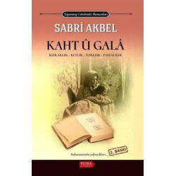 Kaht U Gala - Kuraklık, Kıtlık, Yokluk, Pahalılık - Yaşanmış Günümüz Romanları Sabri Akbel