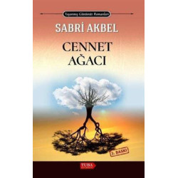 Cennet Ağacı - Yaşanmış Günümüz Romanları Sabri Akbel