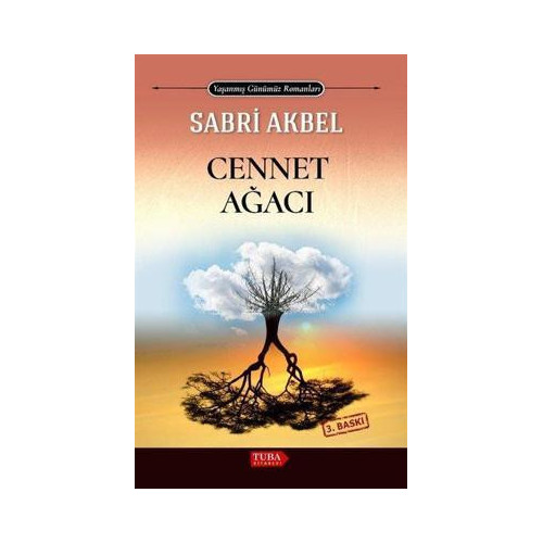 Cennet Ağacı - Yaşanmış Günümüz Romanları Sabri Akbel