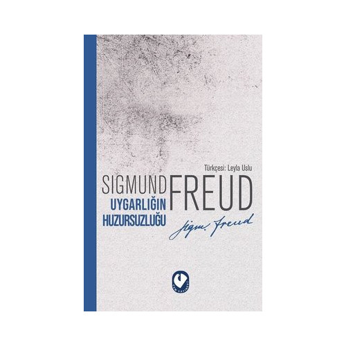 Uygarlığın Huzursuzluğu Sigmund Freud