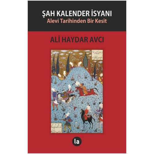 Şah Kalender İsyanı - Ali Haydar Avcı
